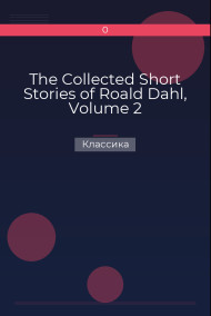 Обложка книги The Collected Short Stories of Roald Dahl, Volume 2