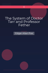 The System of Doctor Tarr and Professor Fether Edgar Allan Poe