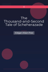 The Thousand-and-Second Tale of Scheherazade Edgar Allan Poe